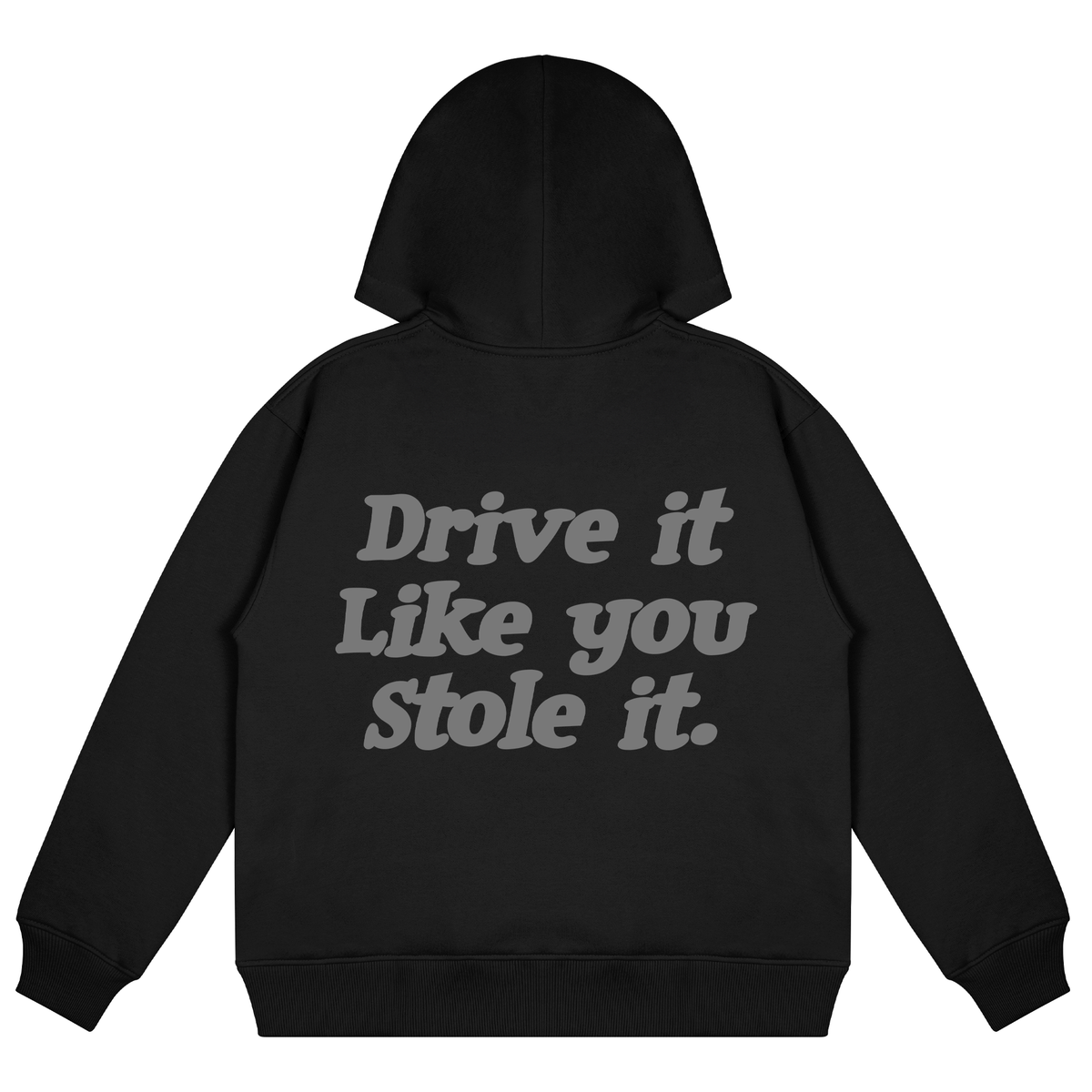 Drive It Like You Stole It Car Hoodie